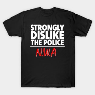 NWA TRIBUTE STRONGLY DISLIKE THE POLICE T-Shirt